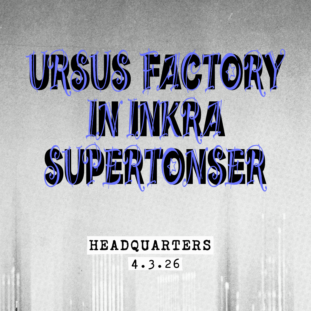 Ursus Factory (FI) + In Inkra + Supertonser
